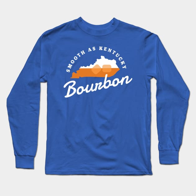 Kentucky Bourbon Smooth As Kentucky Bourbon KY Whiskey Long Sleeve T-Shirt by PodDesignShop